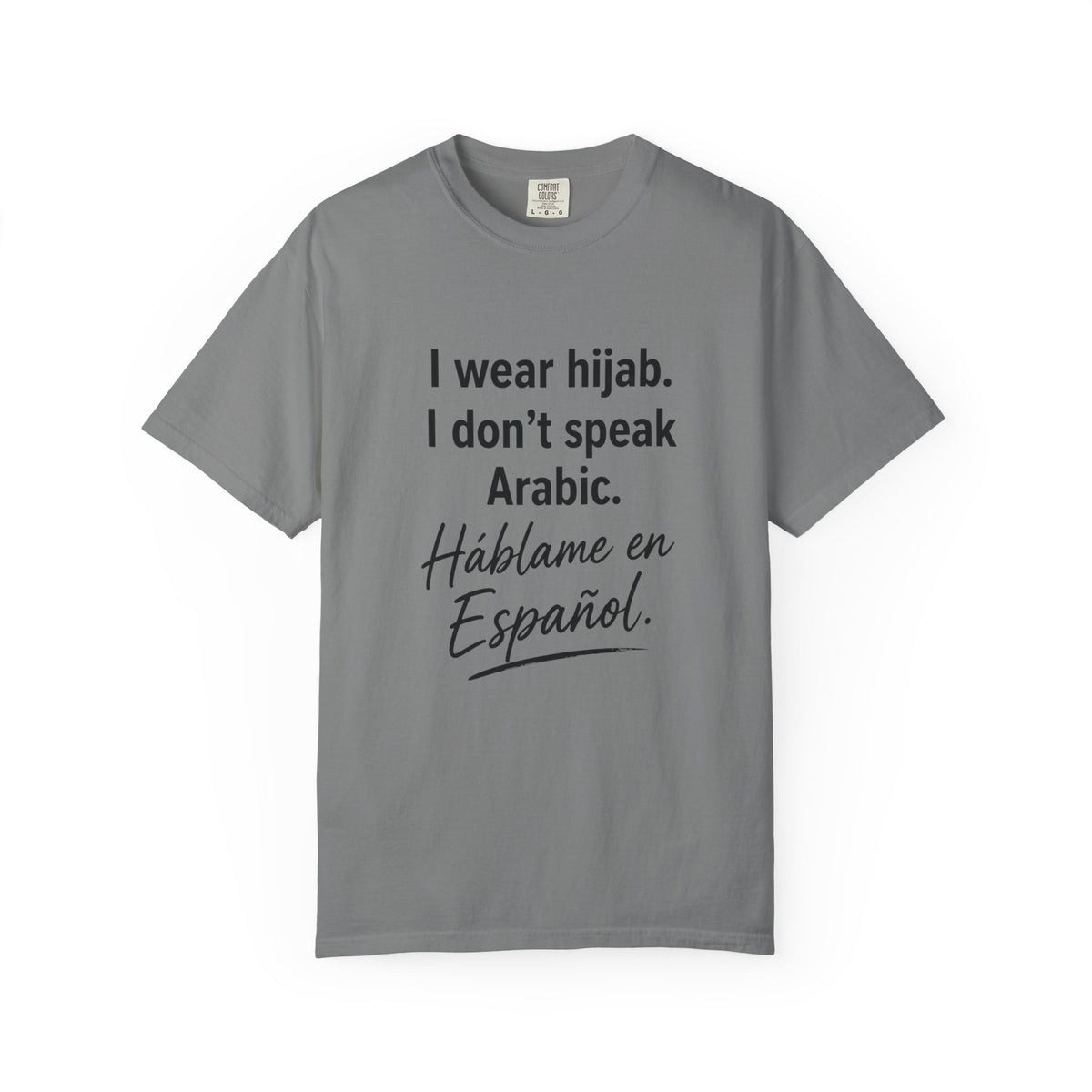 T-Shirt — "I wear hijab. I don't speak Arabic. Háblame en Español." Statement Tee