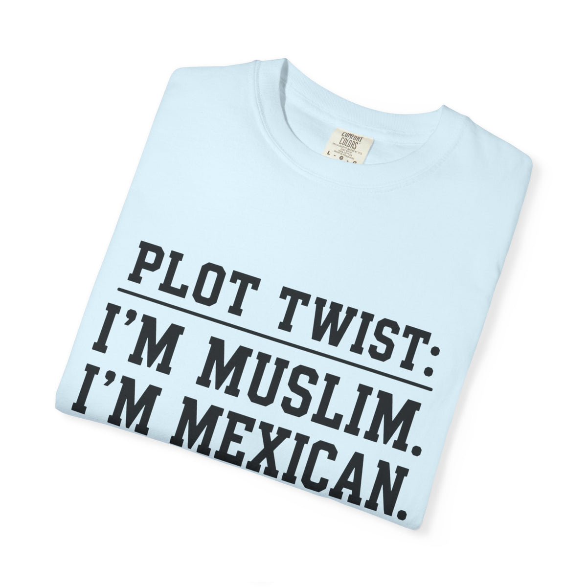Plot Twist: I'm Muslim, I'm Mexican T-Shirt — Bilingual Proud Tee (Háblame en Español)