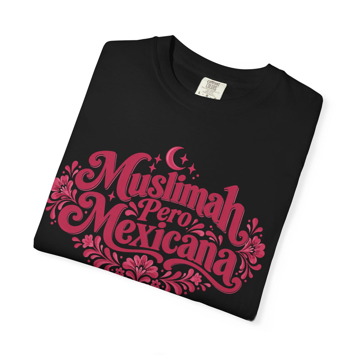 Muslimah Pero Mexicana T-Shirt — Proud Bilingual Cultural Tee