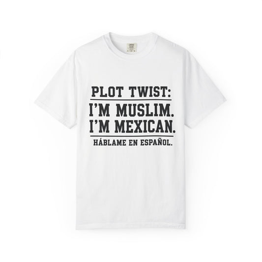 Plot Twist: I'm Muslim, I'm Mexican T-Shirt — Bilingual Proud Tee (Háblame en Español)