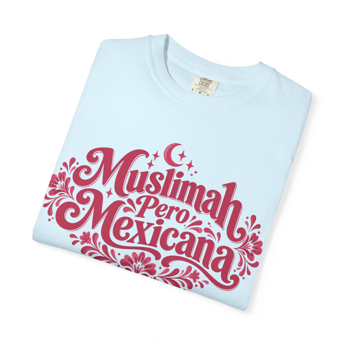 Muslimah Pero Mexicana T-Shirt — Proud Bilingual Cultural Tee