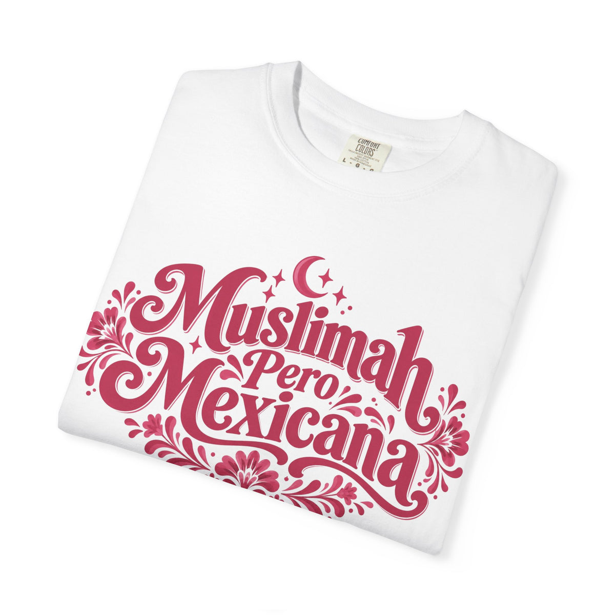 Muslimah Pero Mexicana T-Shirt — Proud Bilingual Cultural Tee